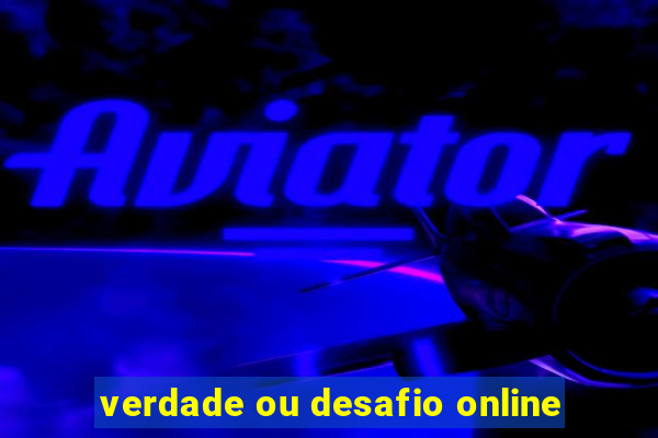 verdade ou desafio online